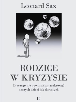 Rodzice w kryzysie. Leonard Sax (eBook)