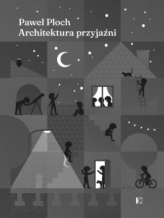 Architektura przyjaźni. Paweł Ploch (eBook)