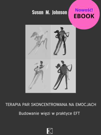 Terapia par skoncentrowana na emocjach. Susan M. Johnson (Sue Johnson) (eBook)